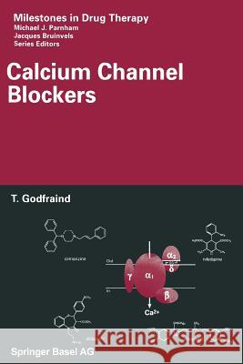 Calcium Channel Blockers Theophile Godfraind Eric Ertel 9783034895996 Birkhauser