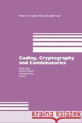 Coding, Cryptography and Combinatorics Keqin Feng, Harald Niederreiter, Chaoping Xing 9783034896023