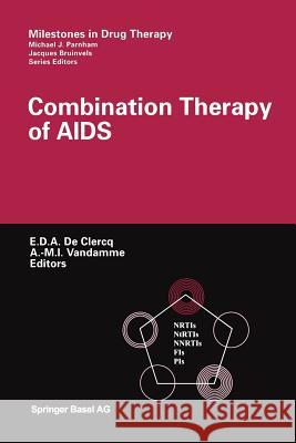 Combination Therapy of AIDS Erik D Anne-Mieke Vandamme 9783034896047 Birkhauser