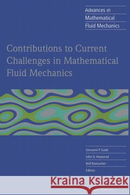 Contributions to Current Challenges in Mathematical Fluid Mechanics Giovanni P John G Rolf Rannacher 9783034896061 Birkhauser