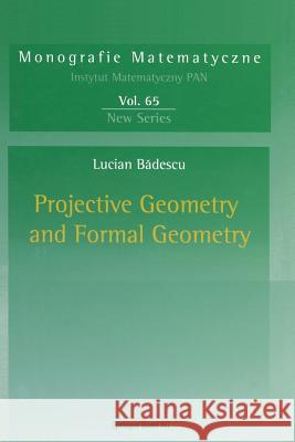 Projective Geometry and Formal Geometry Lucian Badescu 9783034896269 Birkhauser