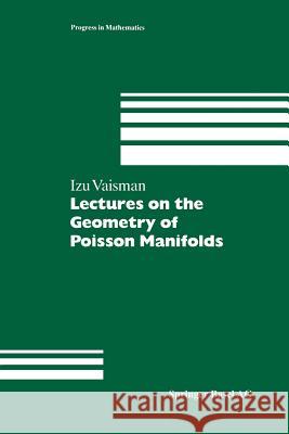 Lectures on the Geometry of Poisson Manifolds Izu Vaisman 9783034896498 Birkhauser