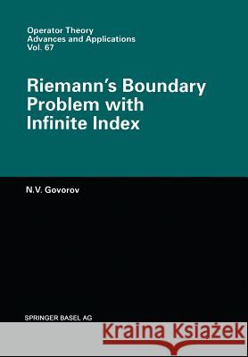 Riemann's Boundary Problem with Infinite Index I. V. Ostrovskii Nikolaj V. Govorov I. V. Ostrovskii 9783034896559 Birkhauser