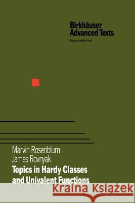 Topics in Hardy Classes and Univalent Functions Marvin Rosenblum James Rovnyak 9783034896627 Birkhauser