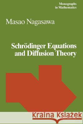 Schrödinger Equations and Diffusion Theory M. Nagasawa 9783034896849 Birkhauser