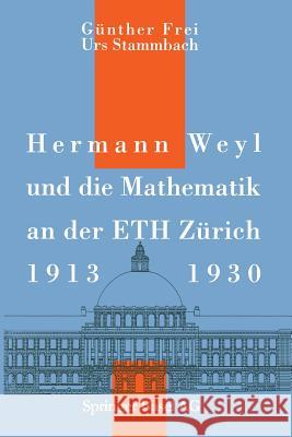 Hermann Weyl Und Die Mathematik an Der Eth Zürich, 1913-1930 Frei, G. 9783034897006 Birkhauser