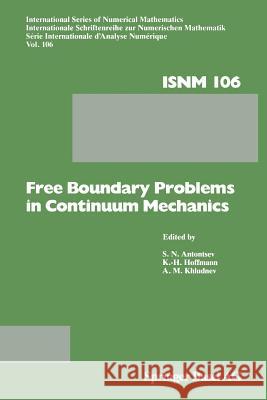 Free Boundary Problems in Continuum Mechanics: International Conference on Free Boundary Problems in Continuum Mechanics, Novosibirsk, July 15-19,1991 Antontsev, S. N. 9783034897051 Birkhauser