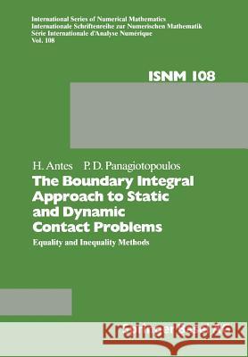 The Boundary Integral Approach to Static and Dynamic Contact Problems: Equality and Inequality Methods Antes, H. 9783034897167 Birkhauser