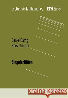 Singularitäten Daniel Battig Horst Knorrer 9783034897198 Birkhauser