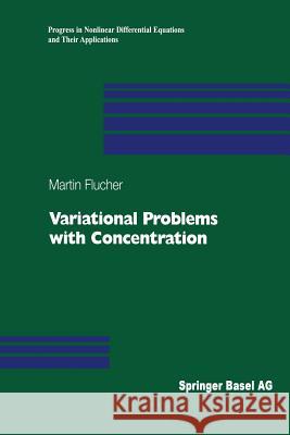 Variational Problems with Concentration Martin Flucher 9783034897297 Birkhauser