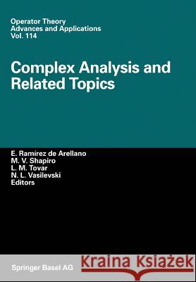 Complex Analysis and Related Topics E. Ramire M. V. Shapiro L. M. Tovar 9783034897341 Birkhauser