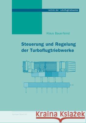 Steuerung Und Regelung Der Turboflugtriebwerke Bauerfeind, Klaus 9783034897488 Birkhauser