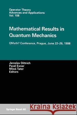 Mathematical Results in Quantum Mechanics: Qmath7 Conference, Prague, June 22-26, 1998 Dittrich, Jaroslav 9783034897549 Birkhauser