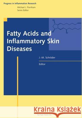 Fatty Acids and Inflammatory Skin Diseases Schröder 9783034897624