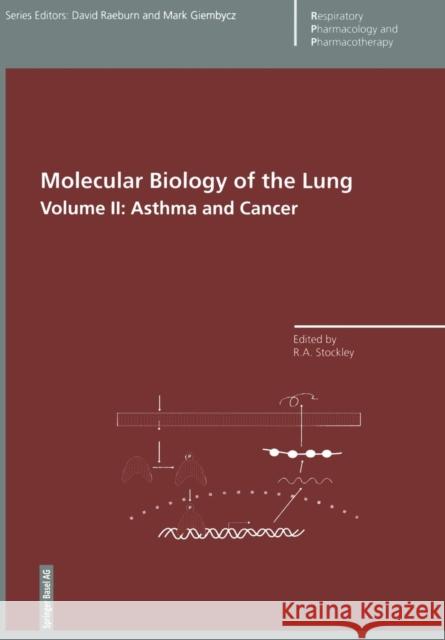 Molecular Biology of the Lung: Volume II: Asthma and Cancer Stockley, Robert 9783034897730 Birkhauser