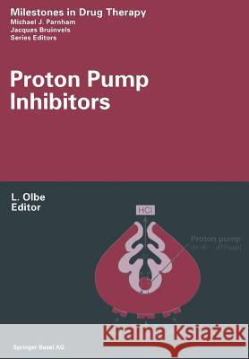 Proton Pump Inhibitors Lars Olbe 9783034897778 Birkhauser