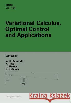 Variational Calculus, Optimal Control and Applications: International Conference in Honour of L. Bittner and R. Klötzler, Trassenheide, Germany, Septe Bittner, Leonhard 9783034897808 Birkhauser