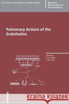 Pulmonary Actions of the Endothelins Goldie                                   Chris Hay 9783034897860 Birkhauser