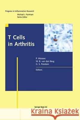 T Cells in Arthritis P. Miossec W. Van Den Berg G. Firestein 9783034897877 Birkhauser