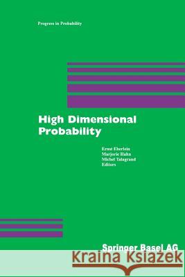 High Dimensional Probability Ernst Eberlein Marjorie Hahn 9783034897907 Birkhauser
