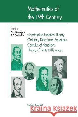 Mathematics of the 19th Century: Function Theory According to Chebyshev Ordinary Differential Equations Calculus of Variations Theory of Finite Differ Kolmogorov, A. N. 9783034898010