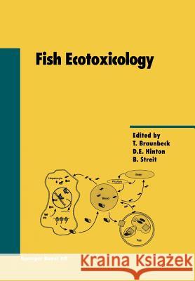 Fish Ecotoxicology Braunbeck                                Streit                                   Hinton 9783034898027 Birkhauser