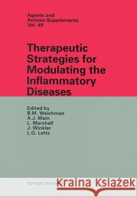 Therapeutic Strategies for Modulating the Inflammatory Diseases B. M. Weichman A. J. Main L. Marshall 9783034898041 Birkhauser