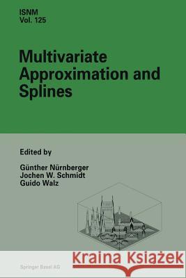 Multivariate Approximation and Splines Gunther Nurnberger Jochen W. Schmidt Guido Walz 9783034898089 Birkhauser