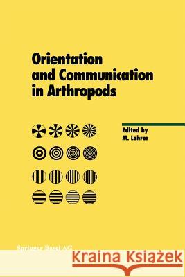 Orientation and Communication in Arthropods Miriam Lehrer 9783034898119 Birkhauser Verlag AG