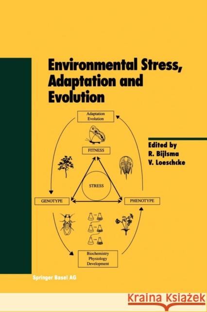 Environmental Stress, Adaptation and Evolution K. Bijlsma V. Loeschke 9783034898133 Birkhauser