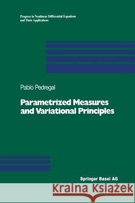 Parametrized Measures and Variational Principles Pablo Pedregal 9783034898157 Birkhauser