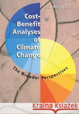 Cost-Benefit Analyses of Climate Change: The Broader Perspectives Toth, Ferenc 9783034898317