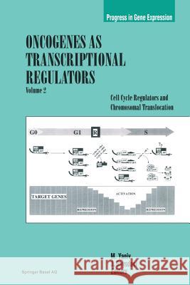 Oncogenes as Transcriptional Regulators: Cell Cycle Regulators and Chromosomal Translocation Yaniv, Moshe 9783034898331 Birkhauser