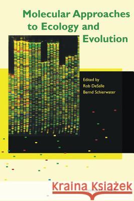 Molecular Approaches to Ecology and Evolution R. Desalle                               B. Schierwater 9783034898409 Springer