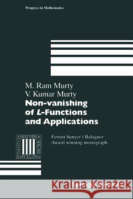 Non-vanishing of L-Functions and Applications Ram M. Murty, Kumar V. Murty 9783034898430