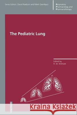 The Pediatric Lung R. W. Wilmott 9783034898454 Birkhauser