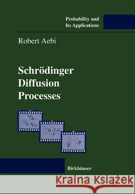 Schrödinger Diffusion Processes Aebi, Robert 9783034898744 Birkh User