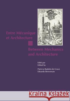 Entre Mécanique Et Architecture / Between Mechanics and Architecture Radelet-de Grave, Patricia 9783034898942
