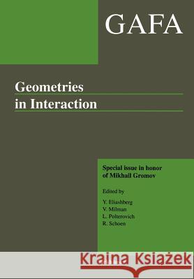Geometries in Interaction: Gafa Special Issue in Honor of Mikhail Gromov Eliashberg, Y. 9783034899079