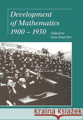 Development of Mathematics 1900-1950 Jean-Paul Pier 9783034899130 Birkhauser