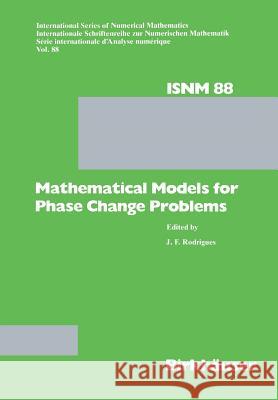 Mathematical Models for Phase Change Problems: Proceedings of the European Workshop Held at Óbidos, Portugal, October 1-3, 1988 Rodriques, J. F. 9783034899260