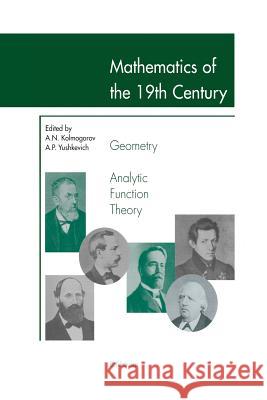Mathematics of the 19th Century: Geometry, Analytic Function Theory Kolmogorov, Andrei N. 9783034899338 Birkhauser