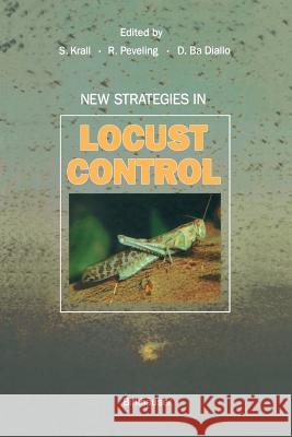 New Strategies in Locust Control S. Krall R. Peveling B. D. Diallo 9783034899437 Birkhauser