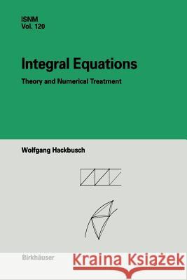 Integral Equations: Theory and Numerical Treatment Hackbusch, Wolfgang 9783034899475 Birkh User