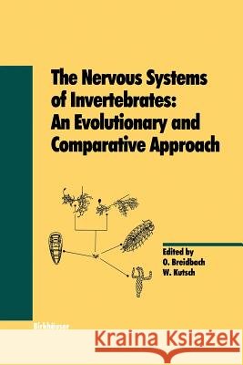 The Nervous Systems of Invertebrates: An Evolutionary and Comparative Approach: With a Coda Written by T.H. Bullock Bullock, T. H. 9783034899499 Birkh User