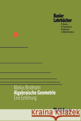 Algebraische Geometrie: Eine Einführung Brodmann, Markus 9783034899703