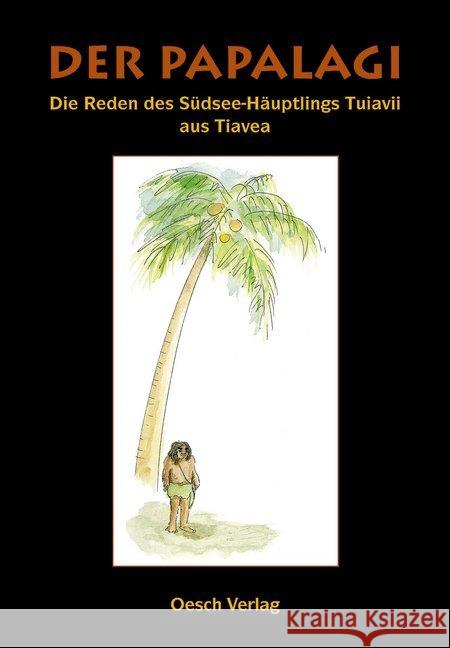 Der Papalagi : Die Reden des Südseehäuptlings Tuiavii aus Tiavea Scheurmann, Erich 9783035029000