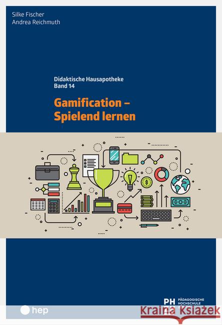 Gamification - Spielend lernen Fischer, Silke; Reichmuth, Andrea 9783035507669