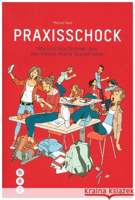 Praxisschock : Wie sich Nico Sommer über den Theorie-Praxis-Graben rettet Naas, Marcel 9783035513592 hep Verlag