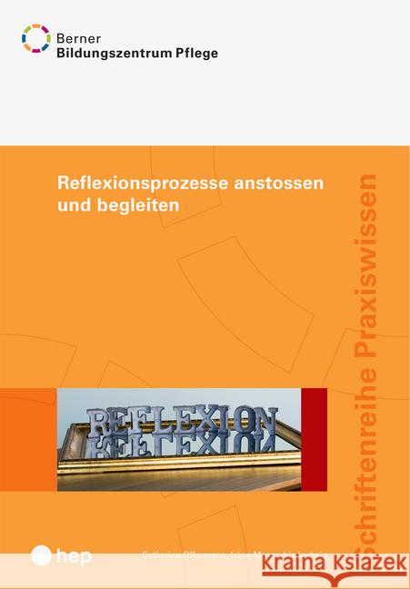 Reflexionsprozesse anstossen und begleiten Offermann, Catherine, Moser, Irène, Ludwig, Iris 9783035518733